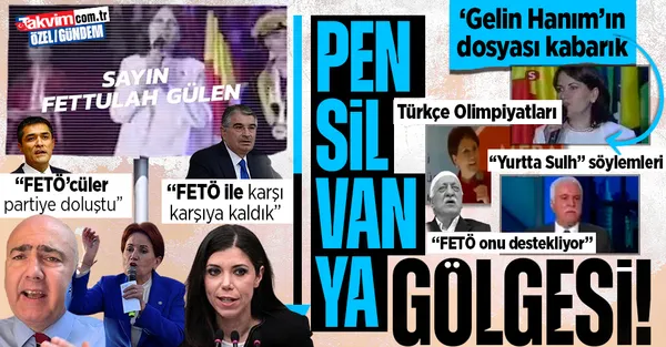 İYİ Parti’de Pensilvanya gölgesi! Arşiv unutmuyor Takvim.com.tr hatırlatıyor: Meral Akşener’in FETÖ dosyasını açtık