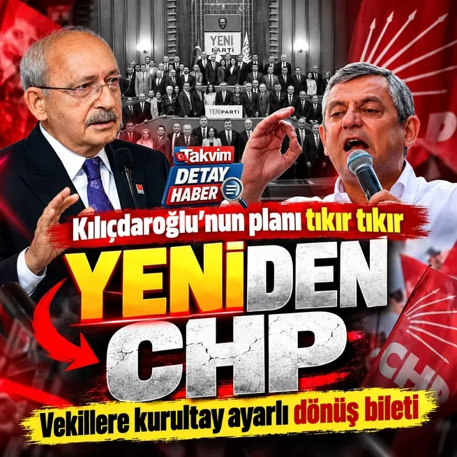 YENİden CHP! Kılıçdaroğlunun Baba Ocağı planı tıkır tıkır işliyor... Vekillere kurultay ayarlı dönüş bileti