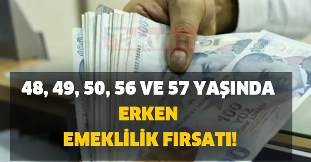 Gozler Orada 48 49 50 56 Ve 57 Yasinda Erken Emeklilik Firsati Sgk Emeklilik Hesaplama Takvim