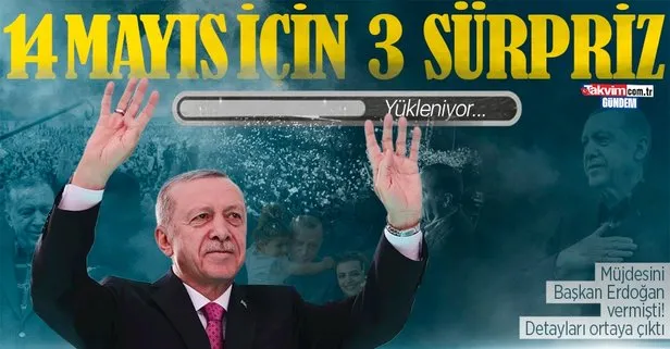 Başkan Erdoğan’ın duyurduğu sürprizlerin detayı ortaya çıktı! AK Parti’den 14 Mayıs için üç sürpriz