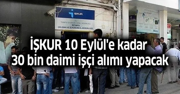 Iskur 10 Eylul E Kadar 30 Bin Daimi Isci Alimi Yapacak Takvim