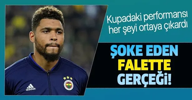 Fenerbahçe’de şoke eden Falette gerçeği! Kupa performansı tüm gerçeği ortaya çıkardı