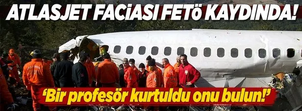 Atlasjet faciası FETÖ kaydında