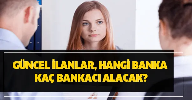 İŞKUR iş müracaatı nasıl gerçekleştirilir? 2020 banka personel alımları: Güncel ilanlar, hangi banka kaç bankacı alacak?