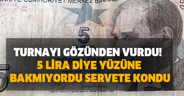 Turnayı gözünden vurdu! 5 lira diye yüzüne bakmıyordu ama oldukça pişman oldu! Servete kondu... Elinizde varsa...