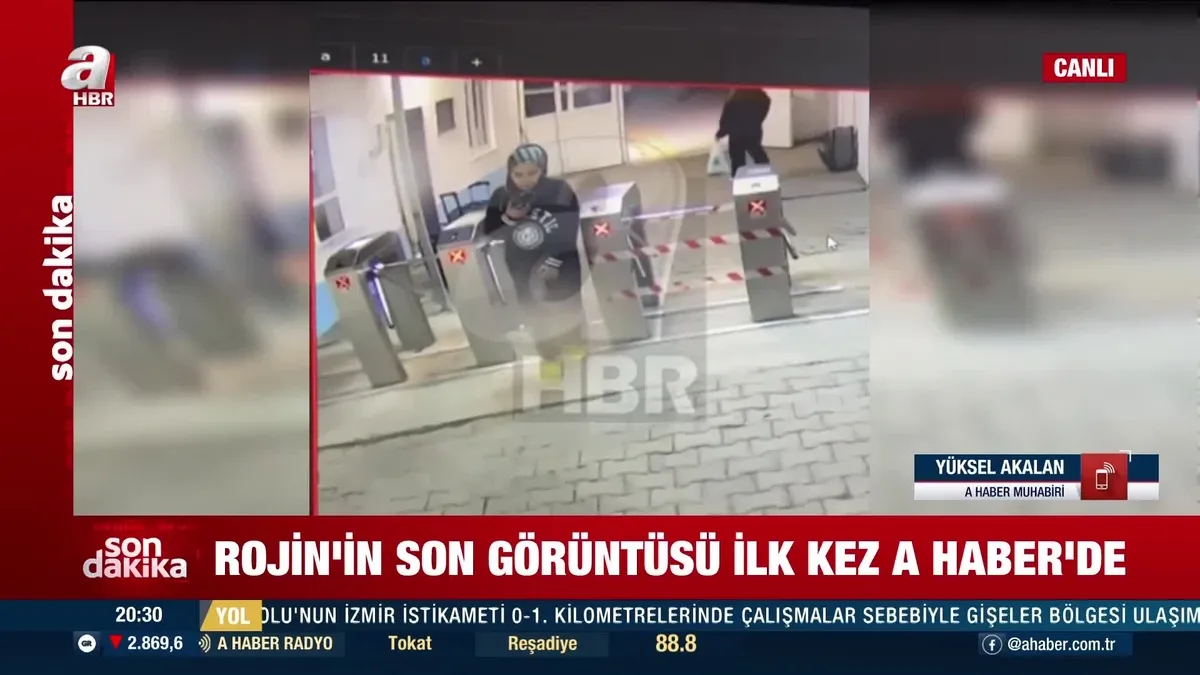 Kayıp Rojin'in son görüntüleri ortaya çıktı!