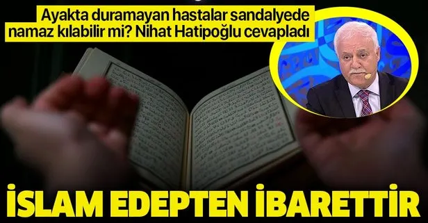 İslam edepten ibarettir | Prof. Dr. Nihat Hatipoğlu ile 11 ayın sultanı Ramazan