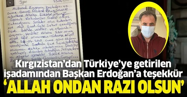 Kirgizistan Da Kalan Ve Turkiye Ye Getirilen Isadamindan Baskan Erdogan A Tesekkur Takvim