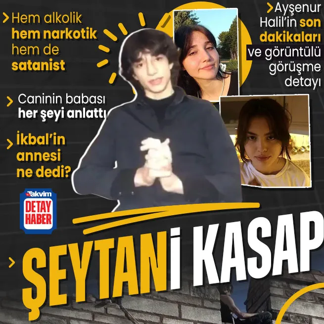 Semih Çelikin babası her şeyi anlattı! İkbal Uzunerin annesi cinayetten önce ne dedi? Ayşenur Halille görüntülü görüşmüşler