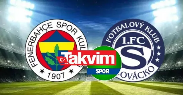 Slovacko Fenerbahçe CANLI MAÇ İZLE! Slovacko FB maçı canlı izle ŞİFRESİZ bedava kesintisiz! Maçın 11’leri...