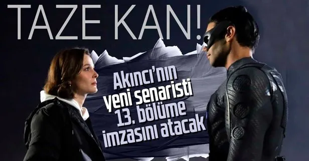 Akıncı'da taze kan! Yeni senarist...