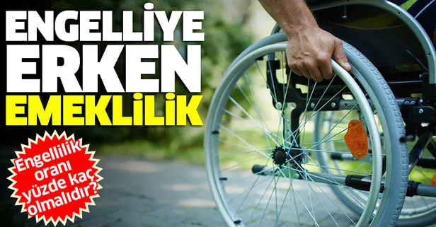 Engeli olana erken emeklilik | Bu hak için engellilik oranı yüzde kaç olmalıdır?-1