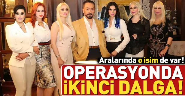 Adnan Oktar örgütüne ikinci operasyon