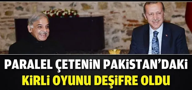Paralel Yapı’nın Pakistan’daki çirkin Türkiye oyunu