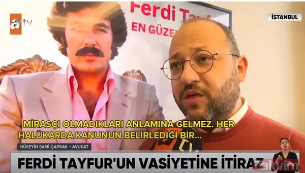 "Saklı Payları Var" Avukat Hüseyin Sami Çarpak, Konuya İlişkin Olarak "Ferdi Tayfur Vasiyetname Bırakmış Olsa Da Bu Vasiyetname Son Söz Değildir Çünkü...