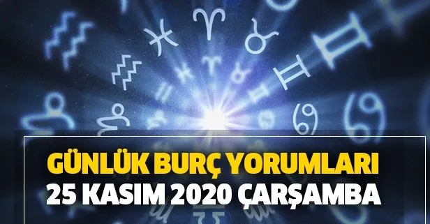 Günlük burç yorumları! 25 Kasım 2020 burç yorumları ne diyor?