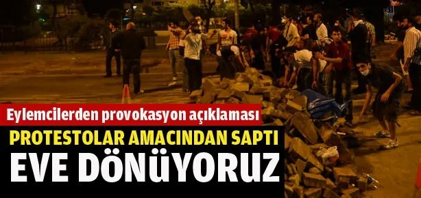 Eylemcilerden ’eve dönüyoruz’ çağrısı