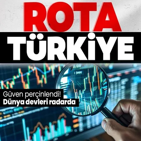 Dünya devleri radara aldı | Yatırımcı TL varlıklarına koştu! Rota Türkiye’ye çevrildi