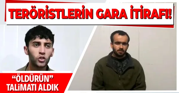 Gara'da teslim olan teröristlerin itirafları ortaya çıktı: Operasyon başlarsa 'öldürün' talimatı aldık