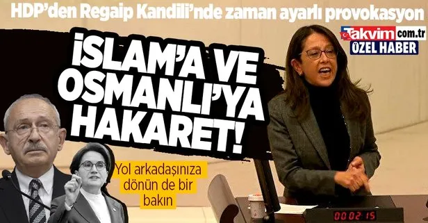 HDP’li Oya Ersoy’dan Regaip Kandili’nde zaman ayarlı provokasyon: İslam’a ve Osmanlı’ya hakaret etti