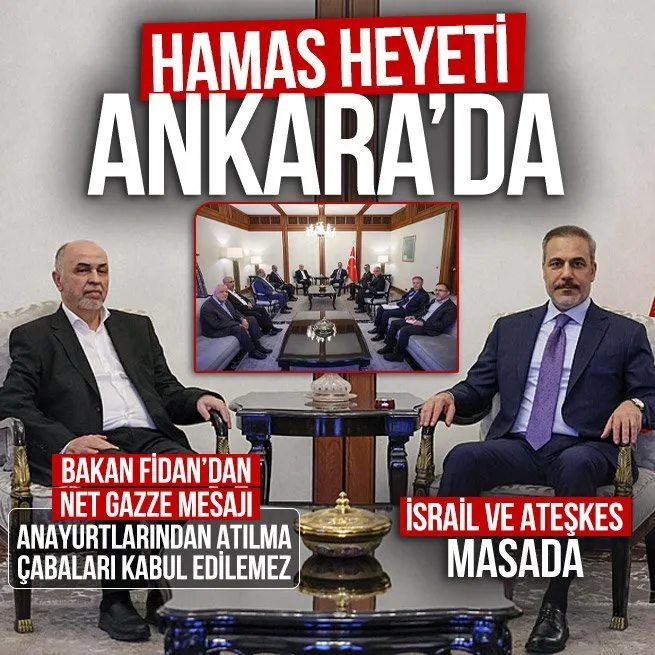 Hamas heyeti Ankara’da! Dışişleri Bakanı Hakan Fidan ile görüştüler! Masada kalıcı ateşkese yönelik çabalar ele alındı