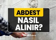 Erkekler nasıl abdest alır? Kadınlar nasıl abdest alır? Gusül abdesti nasıl alınır? ABDEST NASIL ALINIR? Abdestin farzları nelerdir?