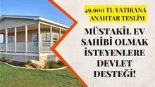 Müstakil ev sahibi olmak isteyenlere devlet desteği müjdesi! 49.900 TL yatırana anahtar teslim ev var
