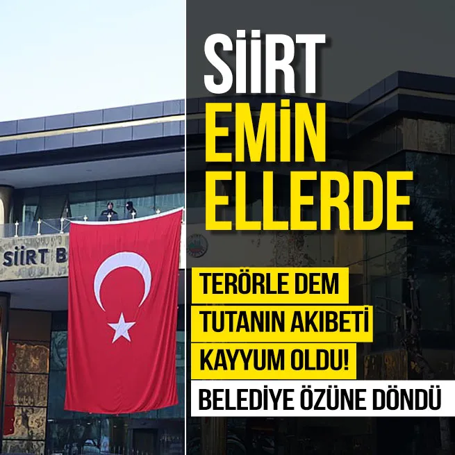İçişleri Bakanlığı duyurdu: Siirt Belediyesine kayyum atandı! Karar sonrası binaya Türk bayrağı asıldı