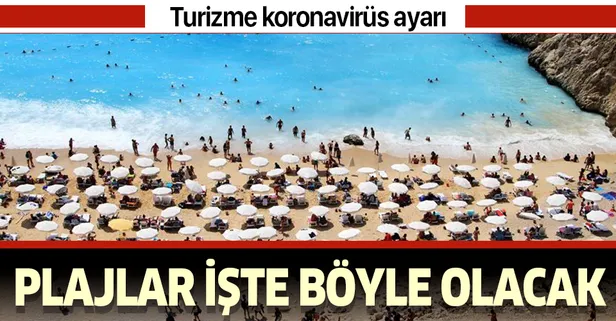 Turizme koronavirüs ayarı! Plajlar işte böyle olacak!