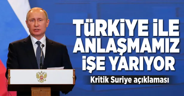 Putin'den Türkiye açıklaması