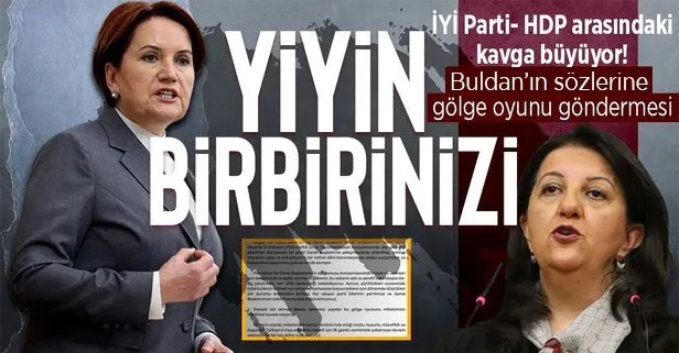 İYİ Parti- HDP arasındaki kavga büyüyor! İYİ Parti’den yazılı açıklama: HDP siyaset adı altında gölge oyunu oynuyor
