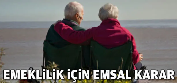 Emeklilik için emsal karar