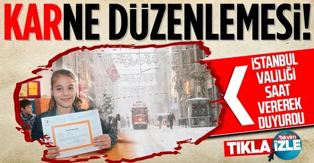 Son dakika: İstanbul’da eğitime kar düzenlemesi! Valilik karne saatlerini duyurdu