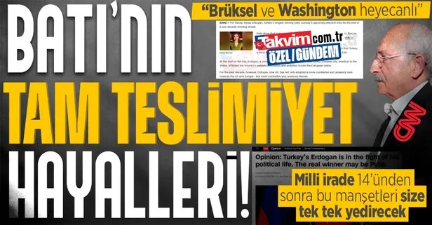 Tetikçilerden Batı’ya teslimiyet vadeden Kılıçdaroğlu’na destek! Topa CNN de girdi: Türkiye yol ayrımında, Brüksel ve Washington heyecanlı