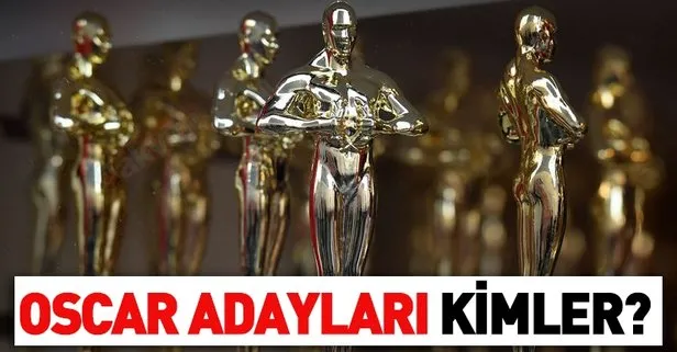 2019 Oscar Ödül Töreni adayları kimler? Nerede yayınlanacak?