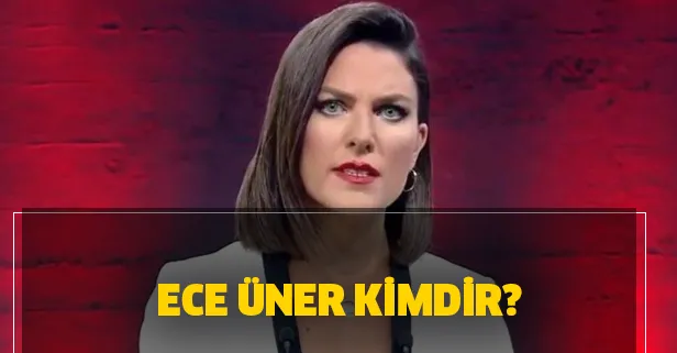 Ece Üner kimdir, aslen nereli? Ece Üner kaç yaşında?