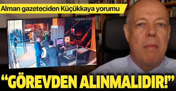 Alman gazeteciden İsmail Küçükkaya'ya tepki: Görevden alınmalıdır