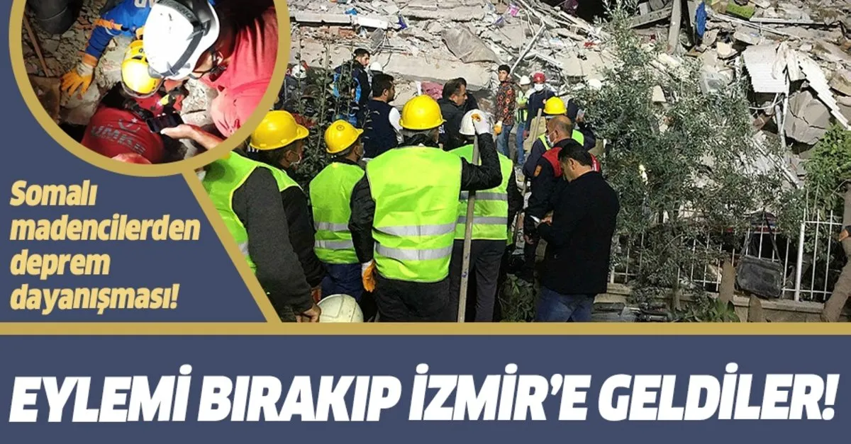 somali madenciler eylemi birakip izmir depremi icin yardima kostu takvim