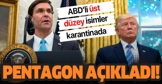 Son dakika: Pentagon açıkladı! ABD Savunma Bakanı Mark Esper ve yardımcısı karantinaya alındı