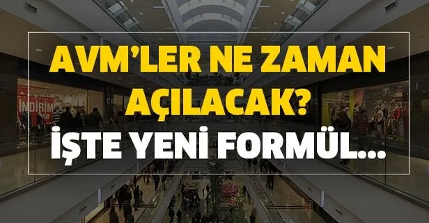 AVM’ler için yeni formül! AVM’ler ne zaman açılacak? İstanbul Ankara İzmir hangi AVM’ler açılacak?