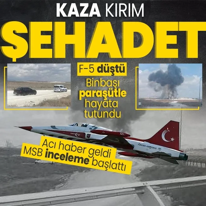 Son dakika: Konyada Türk Yıldızları’na ait F-5 düştü! Pilot paraşütle kurtuldu... Bir askeri personel şehit oldu