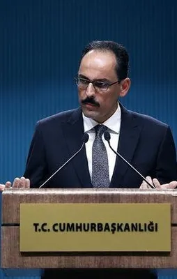 Kalın: Sınır DAEŞ'ten YPG'den temizlenecek