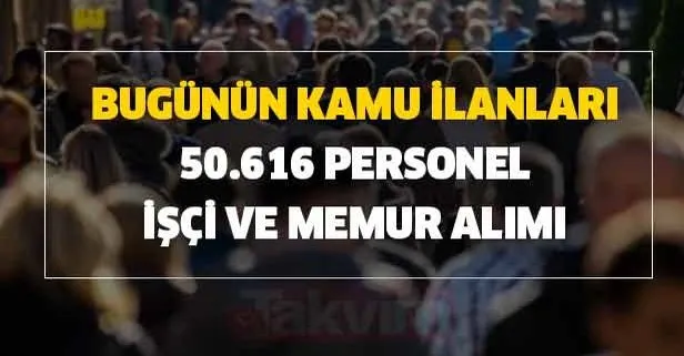 22 Haziran İŞKUR bugünün kamu ilanları: 50.616 personel alımı için açıklama