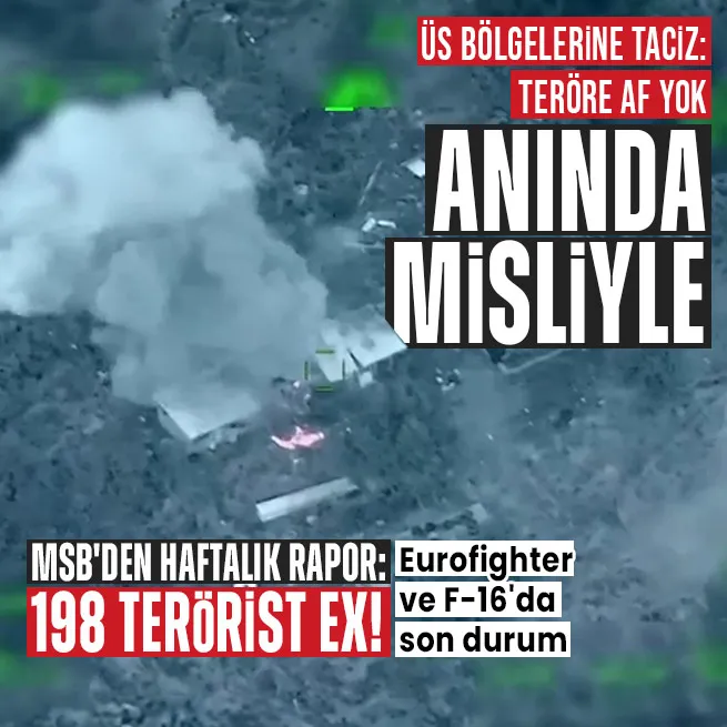 MSBden haftalık rapor: Son bir haftada 198 terörist etkisiz hale getirildi | İşte Eurofighter ve F-16 teminin son durum