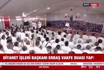 Diyanet İşleri Başkanı Ali Erbaş Vakfe duası yaptı