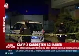 Çekmeköy'de kaybolan 2 kardeşten acı haber geldi: İçi su dolu çukurda ölü bulundular