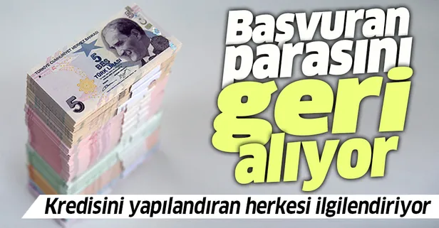 Kredisini yapılandıran herkesi ilgilendiriyor! Başvuran parasını geri alıyor
