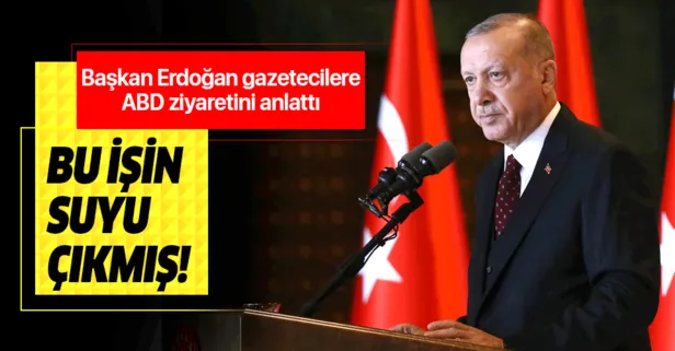 Başkan Erdoğan Trump'la gerçekleştirdiği görüşme sonrası gazetecilerin sorularını yanıtladı: Bu işin suyu çıkmış!
