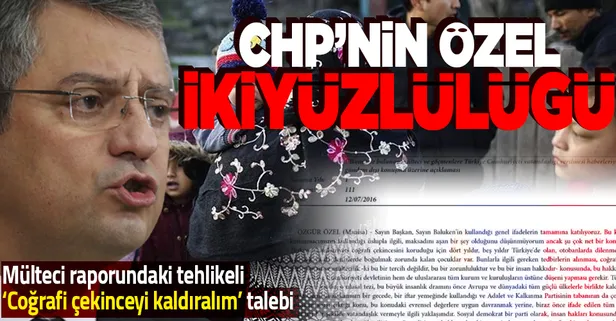 CHP'li Özgür Özel'in mülteci ikiyüzlülüğü belgeyle ifşa oldu! Mülteci raporunda 'Coğrafi çekinceyi kaldıralım' dedi