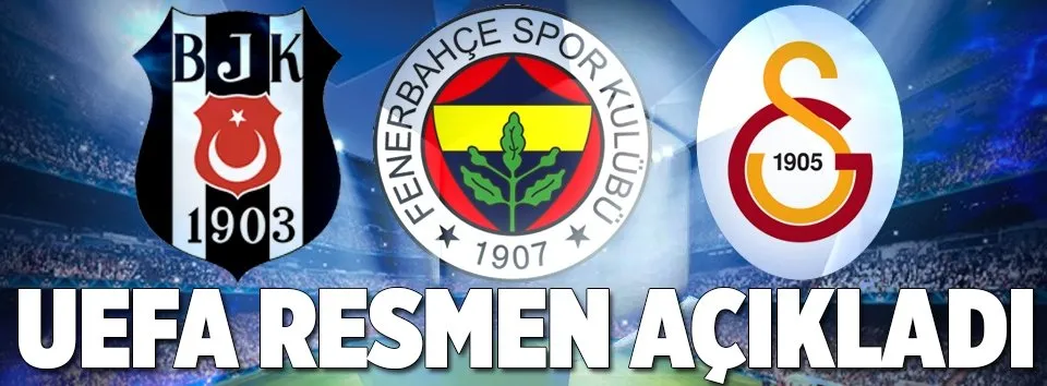 UEFA resmen açıkladı! G.Saray ve F.Bahçe...